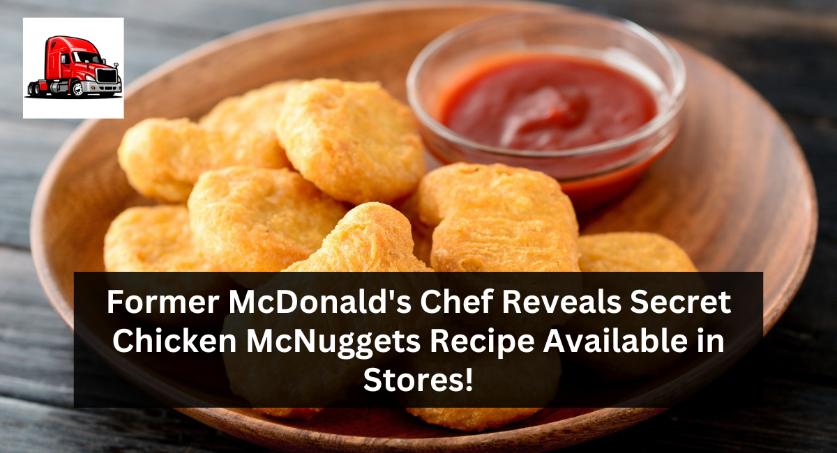Former McDonald's Chef Reveals Secret Chicken McNuggets Recipe Available in Stores!