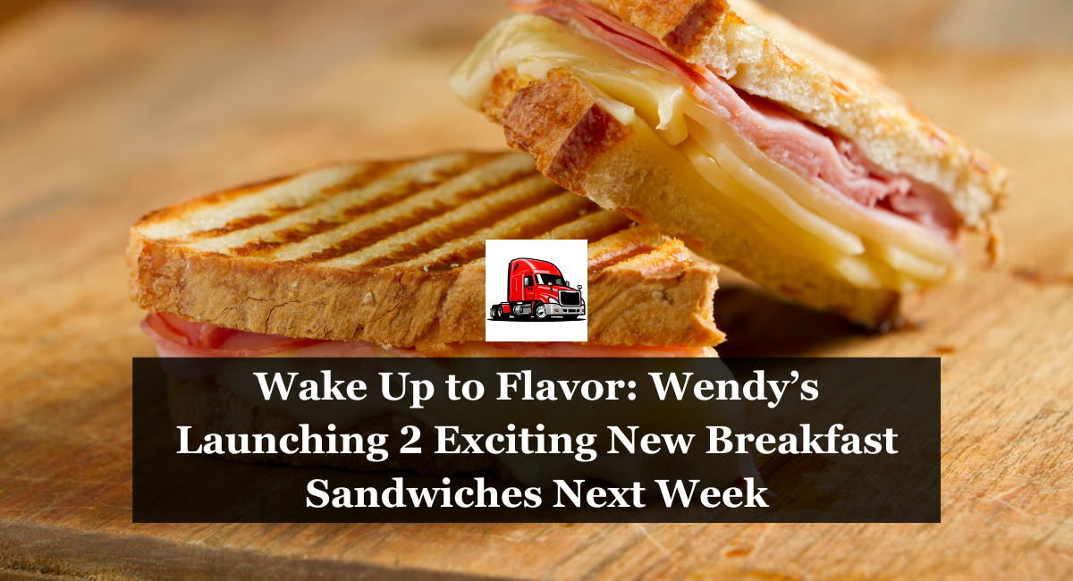 Wake Up to Flavor: Wendy’s Launching 2 Exciting New Breakfast Sandwiches Next Week